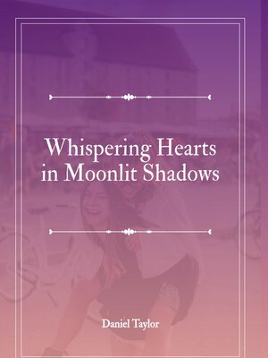 cover image of Whispering Hearts in the Moonlight Shadows